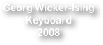 Georg Wicker-Ising
Keyboard
2008