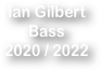 Ian Gilbert
Bass
2020 / 2022